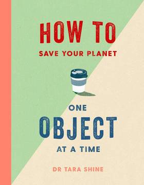 How To Save Your Planet One Object Time's front cover
