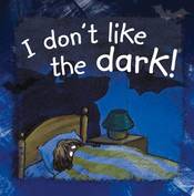 I Don't Like the Dark! (Side by Side)