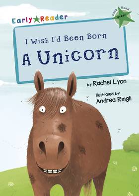 I Wish I'd Been Born a Unicorn (Early Reader)'s front cover