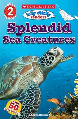 Icky Sticky Readers: Splendid Sea Creatures (Scholastic Reader, Level 2)