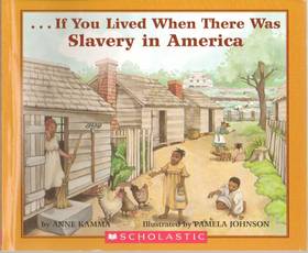 If You Lived When There Was Slavery in America's front cover