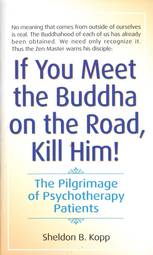 If You Meet the Buddha on the Road, Kill Him