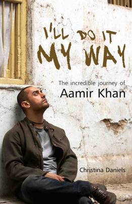 I’ll Do it My Way : The Incredible Journey of Amir Khan