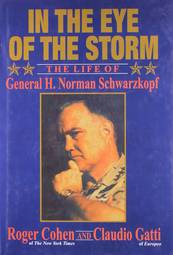 In The Eye Of The Storm: The Life Of General H. Norman Schwarzkopf