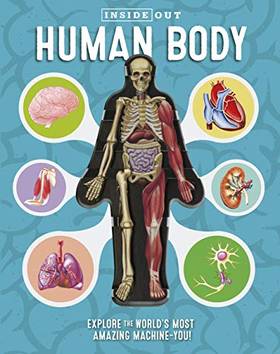 Inside Out Human Body: Explore the World's Most Amazing Machine-You!'s front cover