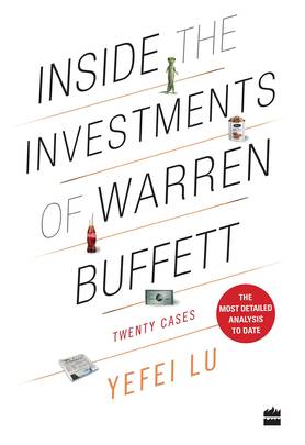 Inside the Investments of Warren Buffett: Twenty Cases [Paperback] [Jan 01, 2018] Yeifei Lu