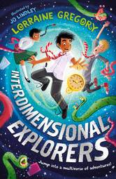 Interdimensional Explorers Book 1: The first book in a brand new adventure-filled children’s fantasy series!