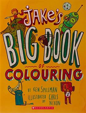JAKES BIG BOOK OF COLOURING [Paperback] [Jan 01, 2017] Chris Nixon's front cover