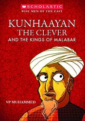 Kunhaayan the Clever and the Kings of Malabar [Paperback] [Jan 01, 2009] V P Muhammed