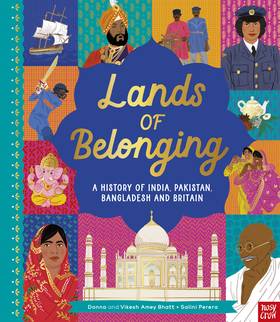 Lands of Belonging: a History of India, Pakistan, Bangladesh and Britain