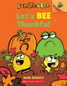 Let's Bee Thankful (Bumble and Bee #3): An Acorn Book (3)'s front cover