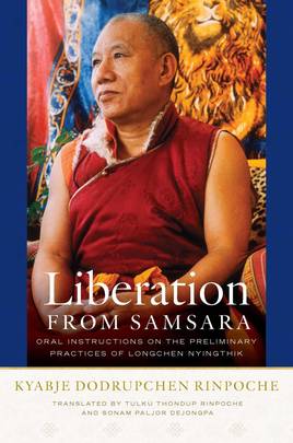 Liberation from Samsara: Oral Instructions on the Preliminary Practices of Longchen Nyingthik's front cover