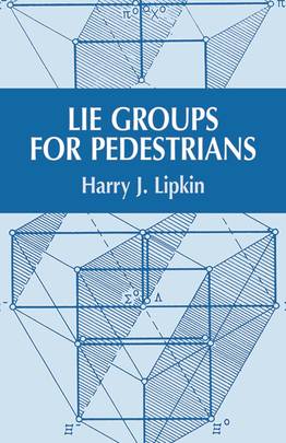 Lie Groups for Pedestrians (Dover Books on Physics)'s front cover