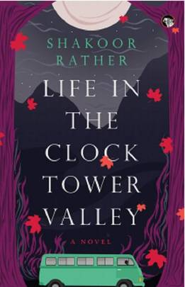 Life In The Clock Tower Valley A Novel's front cover
