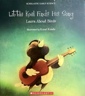 Little Koel Finds His Song (Scholastic Early Science) [Paperback] [Jan 01, 2007] NA