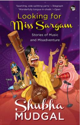 Looking for Miss Sargam Stories of Music and Misadventure