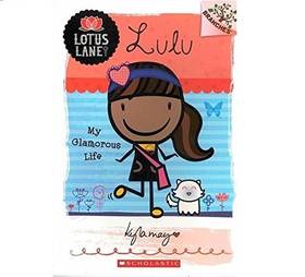 Lotus Lane Girl's Club - 3 Lulu : My Glamorous Life [Paperback] [Mar 30, 2015] Kyla May's front cover