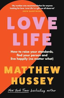 Love Life: How To Raise Your Standards, Find Your Person And Live Happily (no Matter What)'s front cover