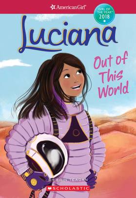 Luciana: Out of This World (American Girl: Girl of the Year 2018, Book 3) (3)'s front cover