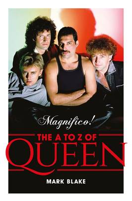 MAGNIFICO! AN A-Z OF QUEEN's front cover