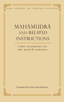 Mahamudra and Related Instructions: Core Teachings of the Kagyu Schools (5) (Library of Tibetan Classics)'s front cover
