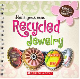 MAKE YOUR OWN: RECYCLED JEWELRY's front cover