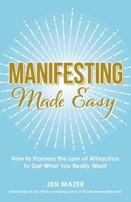Manifesting Made Easy: How to Harness the Law of Attraction to Get What You Really Want's front cover