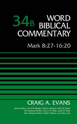 Mark 8:27-16:20, Volume 34B (34) (Word Biblical Commentary)'s front cover