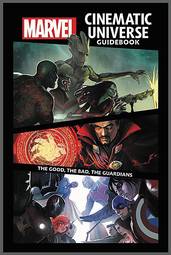 Marvel Cinematic Universe Guidebook: The Good, The Bad, The Guardians