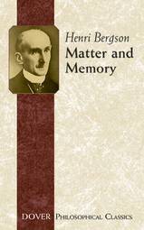Matter and Memory (Philosophical Classics)