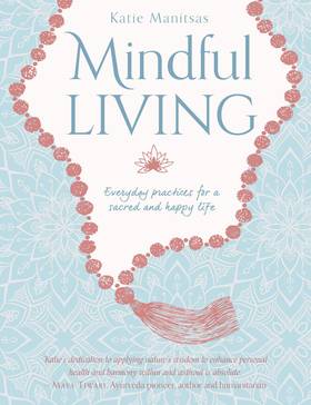 Mindful Living: Everyday Practices for a Sacred and Happy Life's front cover