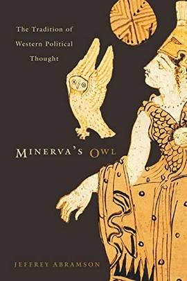 Minerva’s Owl: The Tradition of Western Political Thought