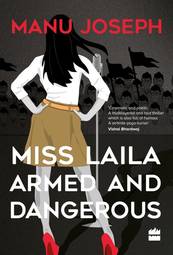 Miss Laila, Armed and Dangerous [Hardcover] Manu Joseph