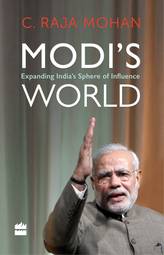 Modi s World - Extending India s sphere of Influence