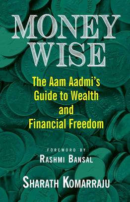 Money Wise; Aam Aadmi's Guide to Wealth and Financial Freedom