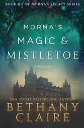 Morna's Magic & Mistletoe - A Novella