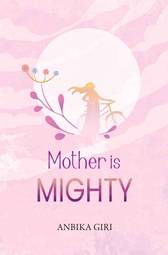 Mother is Mighty