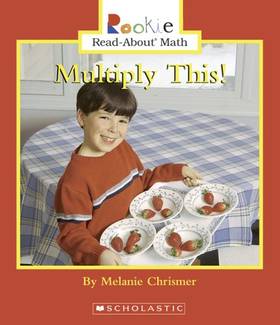Multiply This! (Rookie Read-about Math)'s front cover