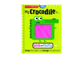 My Crocodile Is... Pink and Fluffy's front cover