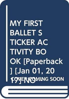 MY FIRST BALLET STICKER ACTIVITY BOOK