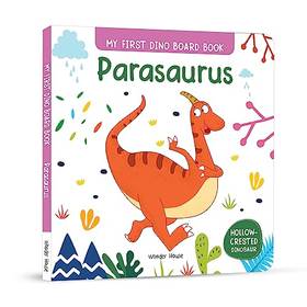 My First Dino Board Book: Parasaurus's front cover