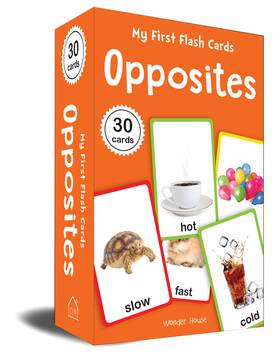 My First Flash Cards Opposites : 30 Early Learning Flash Cards For Kids