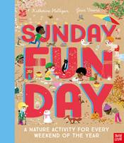 National Trust: Sunday Funday: a Nature Activity for Every Weekend of the Year