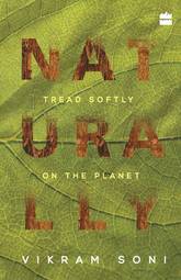 Naturally : Tread softly on the Planet
