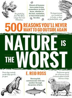 Nature is the Worst: 500 reasons you'll never want to go outside again's front cover