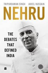 Nehru : The Debates That Defined India