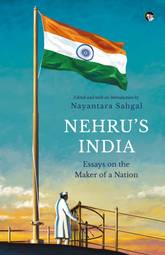 Nehru's India: Essays on the maker of a Nation