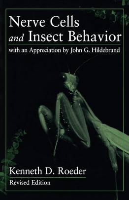Nerve Cells and Insect Behavior: With an Appreciation by John G. Hildebrand, Revised edition