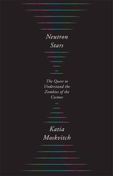 Neutron Stars: The Quest to Understand the Zombies of the Cosmos