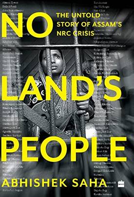 No Land s People: The Untold Story of Assam s NRC Crisis's front cover